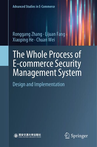 The Whole Process Of Ecommerce Security Management System Design And Implementation 1st Edition Ronggang Zhang