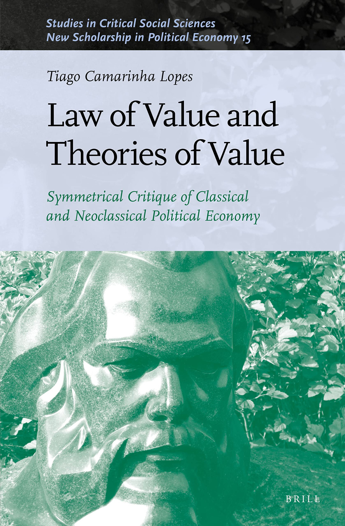 Law Of Value And Theories Of Value Symmetrical Critique Of Classical And Neoclassical Political Economy Tiago Camarinha Lopes
