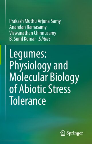 Legumes Physiology And Molecular Biology Of Abiotic Stress Tolerance 1st Edition Prakash Muthu Arjuna Samy