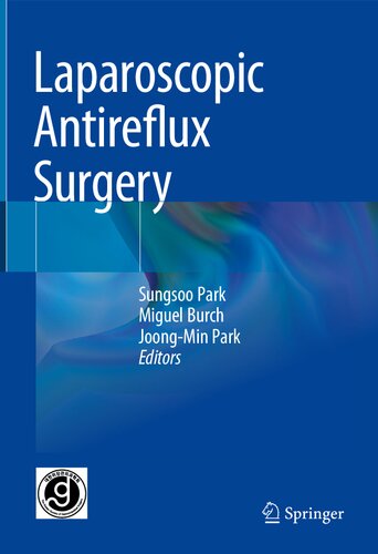 Laparoscopic Antireflux Surgery Sungsoo Park Miguel Burch Joongmin Park