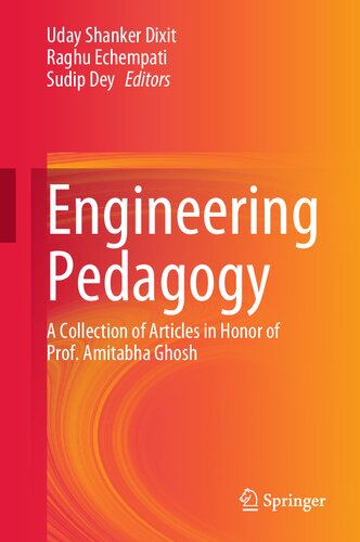 Engineering Pedagogy A Collection Of Articles In Honor Of Prof Amitabha Ghosh Uday Shanker Dixit
