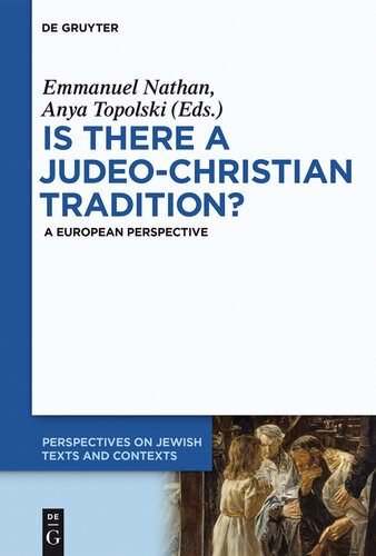 Is There A Judeochristian Tradition A European Perspective Emmanuel Nathan Editor