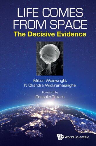 Life Comes From Space The Decisive Evidence Milton Wainwright