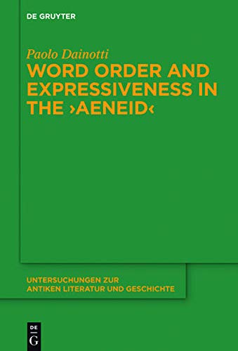 Word Order And Expressiveness In The Aeneid Paolo Dainotti