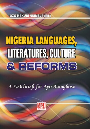 Nigerian Languages Literatures Culture And Reforms Festschrift For Ayo Bamgbose 1st Edition Ozomekuri Ndimele