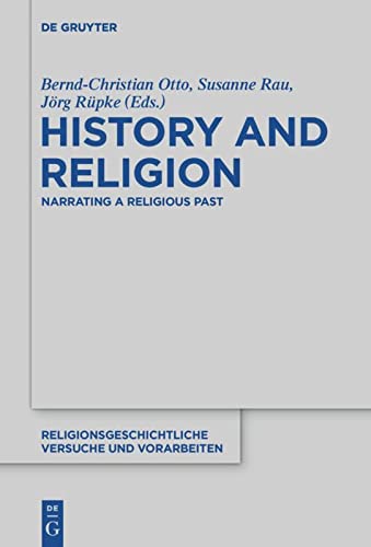 History And Religion Narrating A Religious Past Berndchristian Otto Editor
