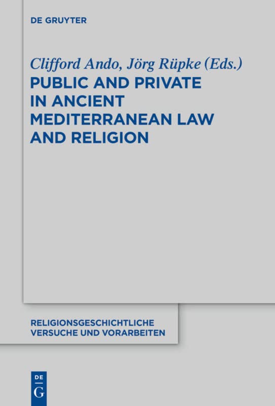 Public And Private In Ancient Mediterranean Law And Religion Illustrated Clifford Ando Editor