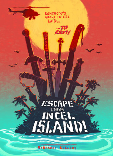Escape From Incel Island Margaret Killjoy
