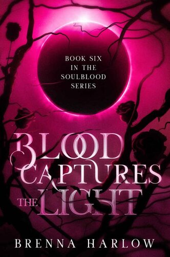 Blood Captures The Light Brenna Harlow