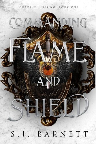 Commanding Flame And Shield Sj Barnett