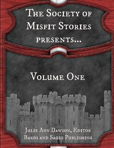 The Society Of Misfit Stories Presentsvolume One Milo James Fowler Ace Antonio Hall James Dorr Cam Rhys Lay Olga Godim