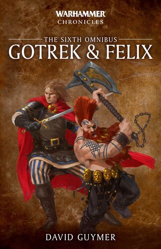 Gotrek And Felix The Sixth Omnibus David Guymer