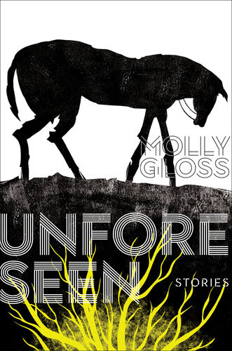 The Unforeseen Molly Gloss