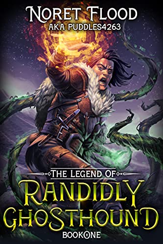 The Legend Of Randidly Ghosthound A Litrpg Adventure Noret Flood