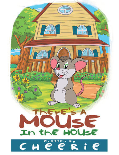 Theres A Mouse In The House Cheerie
