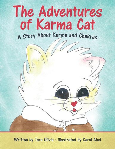 The Adventures Of Karma Cat A Story About Karma And Chakras Tara Olivia