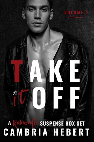 Take It Off Volume One A Romantic Suspense Box Set Cambria Hebert