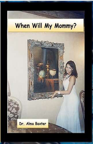 When Will My Mommy Come Dr Alma Baxter