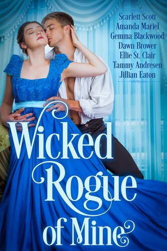 Wicked Rogue Of Mine Scarlett Scott Amanda Mariel Gemma Blackwood Dawn Brower Ellie St Clair Tammy Andresen Jillian Eaton