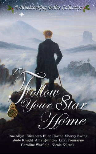 Follow Your Star Home Bluestocking Belles Elizabeth Ellen Carter Sherry Ewing Jude Knight Amy Quinton Caroline Warfield Nicole Zoltack