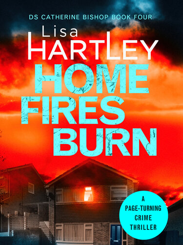 Home Fires Burn Lisa Hartley