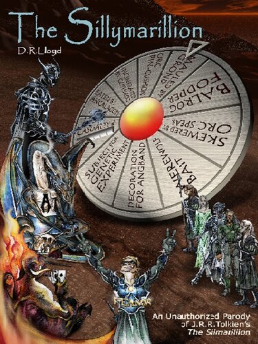The Sillymarillion An Unauthorized Parody Of Jrr Tolkiens The Silmarillion Dr Lloyd