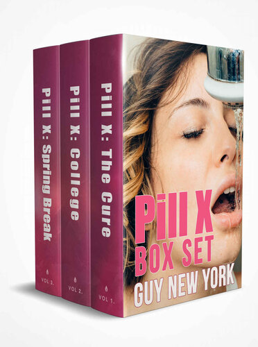 Pill X Box Set 3 Novellas Of Unprotected Sex Including Pillx College Pillx The Cure And Pillx Spring Break Guy New York