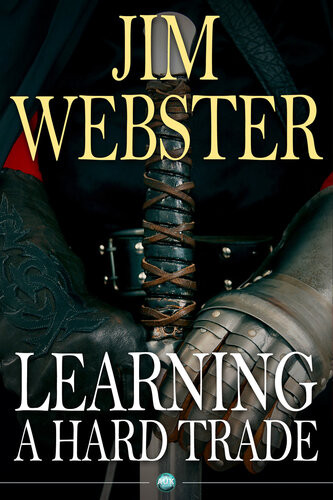 Learning A Hard Trade Leave Them Wanting More 1st Edition Jim Webster