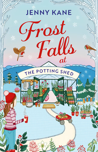Frost Falls At The Potting Shed An Absolutely Heartwarming And Feelgood Read To Cosy Up With This Christmas Jenny Kane