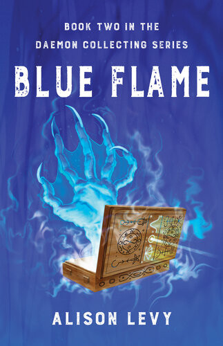 Blue Flame Book Two In The Daemon Collecting Series Alison Levy