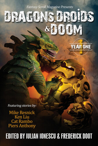 Dragons Droids Doom Year One Ken Liu Mike Resnick Cat Rambo Piers Anthony