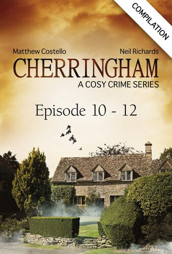 Cherringhamepisode 1012 A Cosy Crime Series Compilation 1 Aufl 2015 Neil Richards Matthew Costello