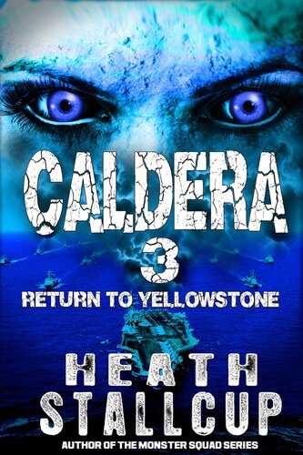 Caldera Book 3 Return To Yellowstone Heath Stallcup
