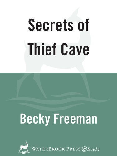 Secrets Of Thief Cave Becky Freeman