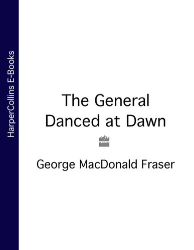 The General Danced At Dawn George Macdonald Fraser
