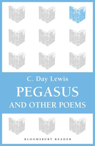 Pegasus And Other Poems C Day Lewis