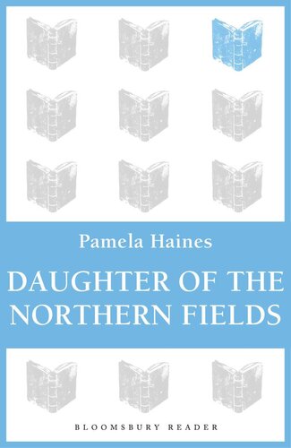Daughter Of The Northern Fields Pamela Haines