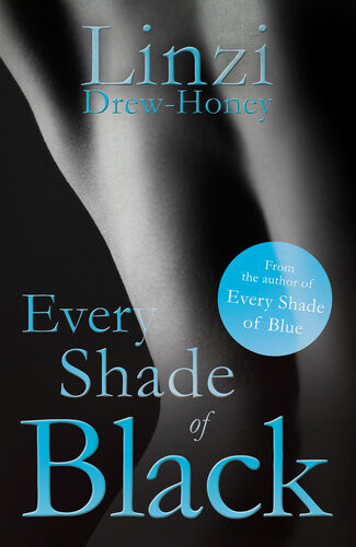 Every Shade Of Black Linzi Drewhoney