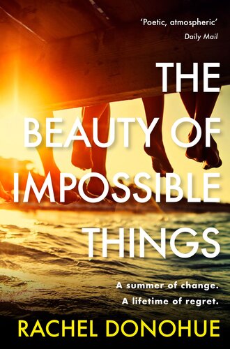 The Beauty Of Impossible Things The Perfect Summer Read Rachel Donohue