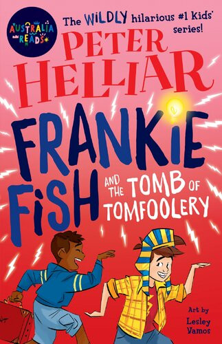 Frankie Fish And The Tomb Of Tomfoolery Australia Reads Special Edition Peter Helliar