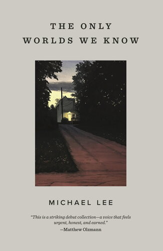 The Only Worlds We Know Michael Lee