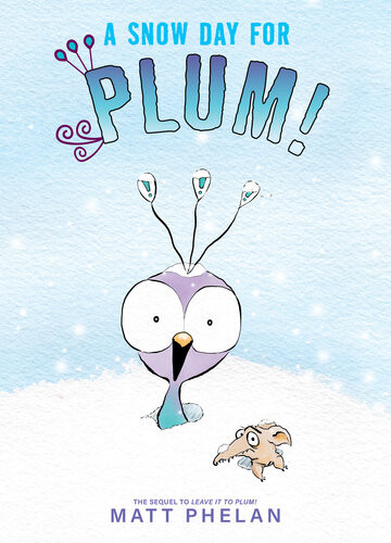 A Snow Day For Plum Matt Phelan