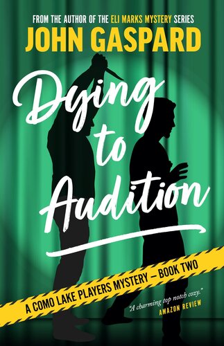 Dying To Audition A Como Lake Players Mystery Book 2 John Gaspard