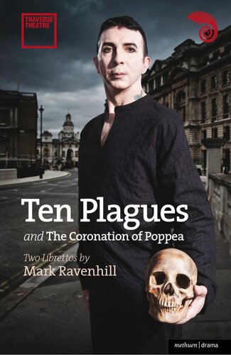 Ten Plagues And The Coronation Of Poppea Mark Ravenhill