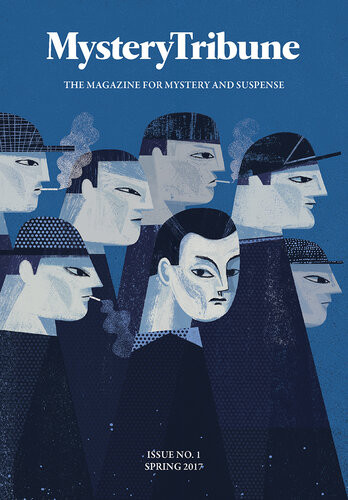 Mystery Tribune Issue N1 Spring 2017 Mystery Tribune Lynne Barrett Dan Fiore Paul Heatley Nick Kolakowski William Soldan Teresa Sweeney