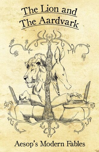 The Lion And The Aardvark Aesops Modern Fables Jim Demonakos