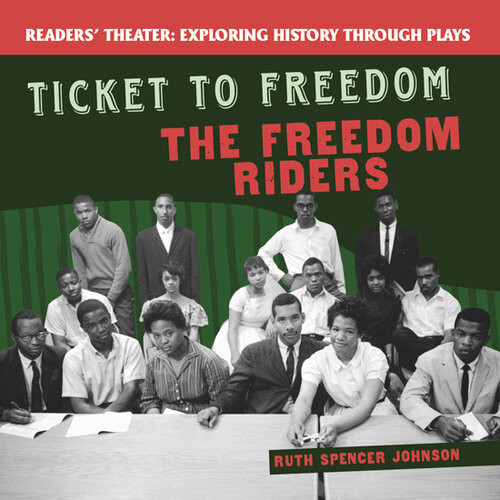 Ticket To Freedom The Freedom Riders Ruth Spencer Johnson