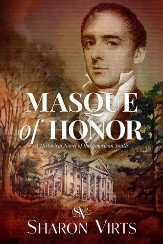 Masque Of Honor A Historical Novel Of The American South Sharon Virts