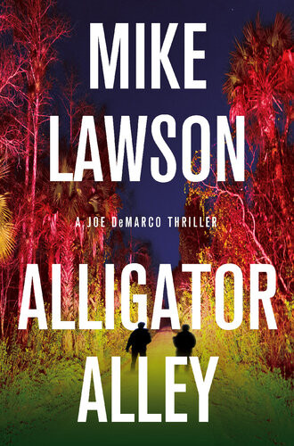 Alligator Alley A Joe Demarco Thriller Mike Lawson