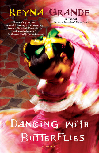 Dancing With Butterflies Reyna Grande